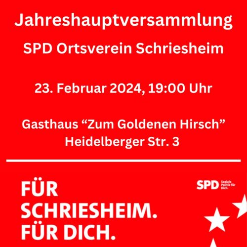 https://spd-schriesheim.de/wp-content/uploads/2024/02/Jahreshauptversammlung-SPD-Ortsverein-Schriesheim-23.-Februar-2024-1900-Uhr-Gasthaus-Zum-Goldenen-Hirsch-Heidelberger-Str.-3-e1707673050202.jpg